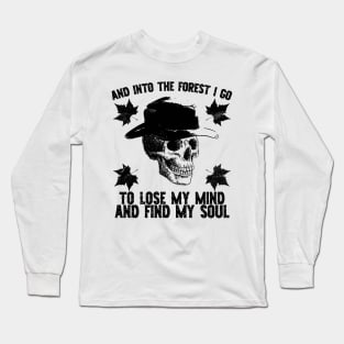 And into the forest I go Long Sleeve T-Shirt